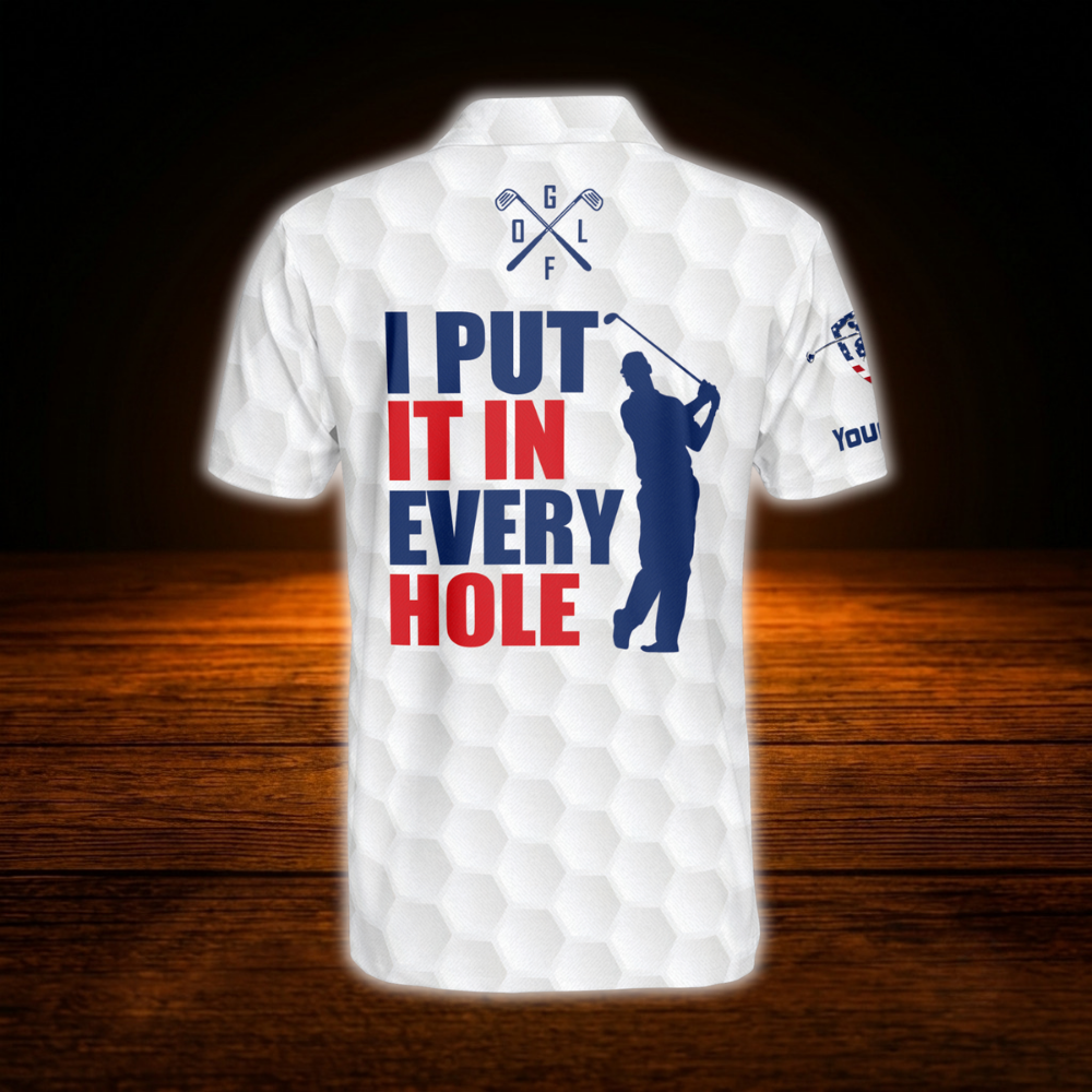 I Put It In Every Hole Custom Old Man Golf Polo Shirt USA Flag, Custom Funny Golf Shirt