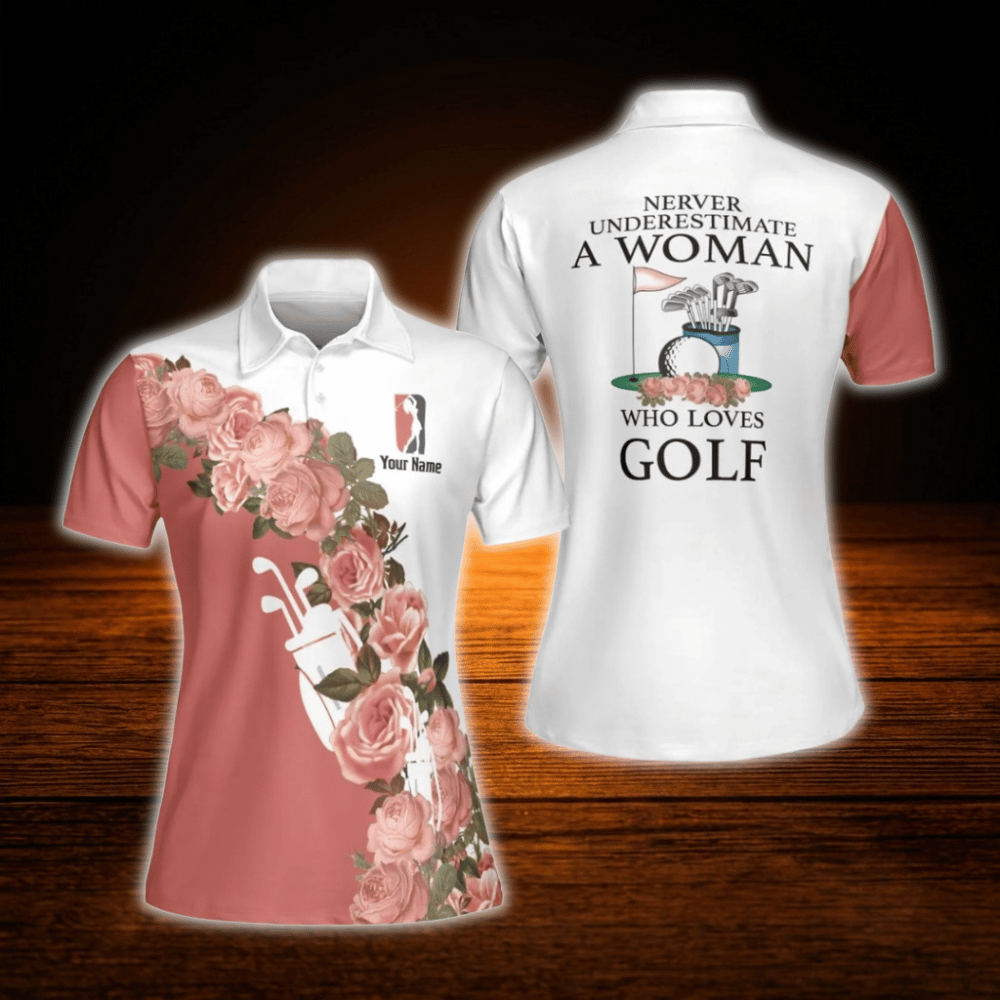 Never Underestimate A Woman Who Loves Golf Custom Floral Golf Polo Shirt For Ladies, Custom Funny Golf Shirts For Women