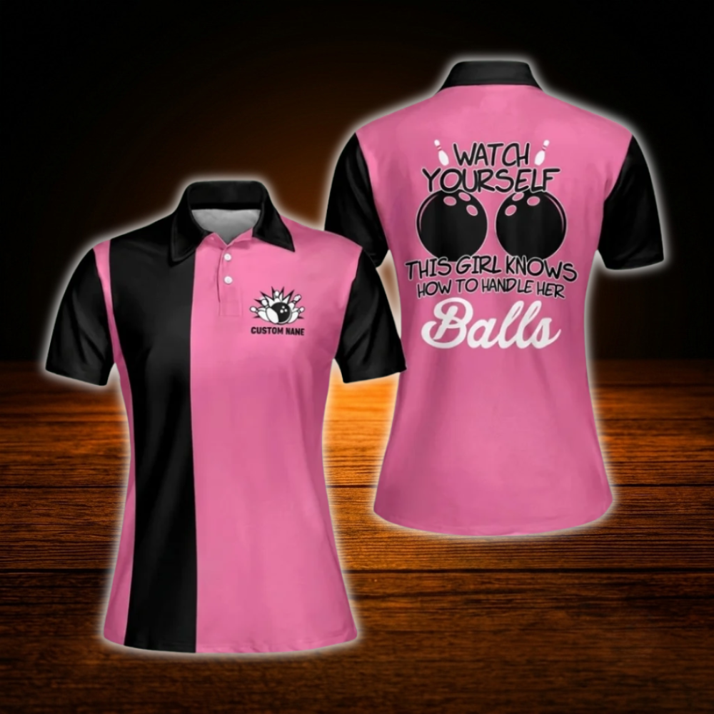 Custom Watch Yourself This Girl Knows How To Handel Her Balls Bowling Polo Shirts For Women, Custom Funny Bowling Shirts For Women