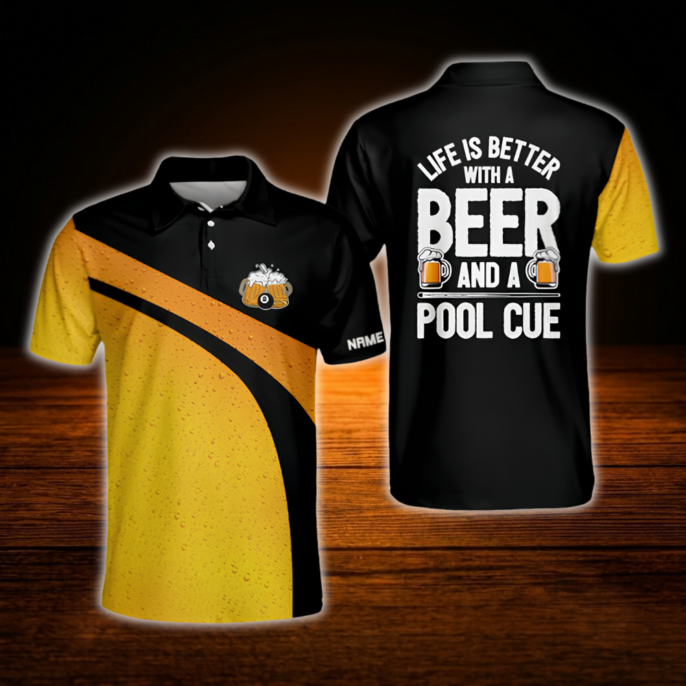 Life Is Better With A Beer And A Pool Cue Custom Mens Billiard Polo Shirt, Custom Beer Lover Billiard Shirt BI0021