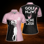 Golf Now Wine Later Custom Women Polo Golf Shirts, Custom Wine Golf Shirt For Ladies