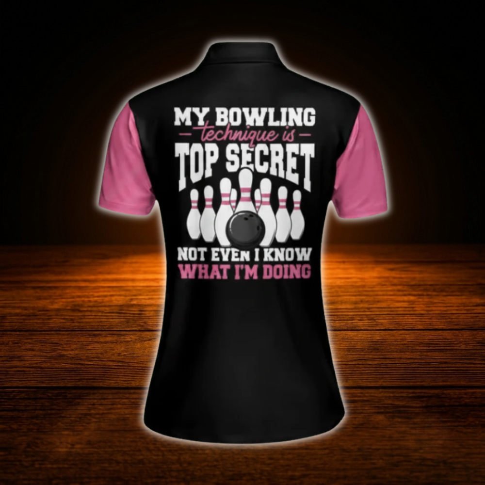 Custom My Bowling Technique Is Top Secret Not Even I Know What I'm Doing Bowling Polo Shirts For Women, Custom Funny Bowling Shirts For Women