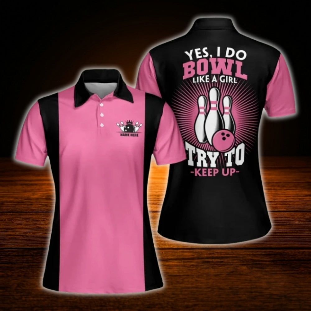 I Know I Do Bowl Like A Girl Try To Keep Up Custom Womens Black Pink Bowling Polo Shirt, Custom Funny Bowling Shirt For Women