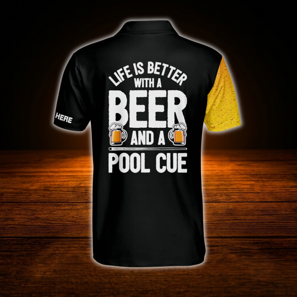 Life Is Better With A Beer And A Pool Cue Custom Mens Billiard Polo Shirt, Custom Beer Lover Billiard Shirt BI0021