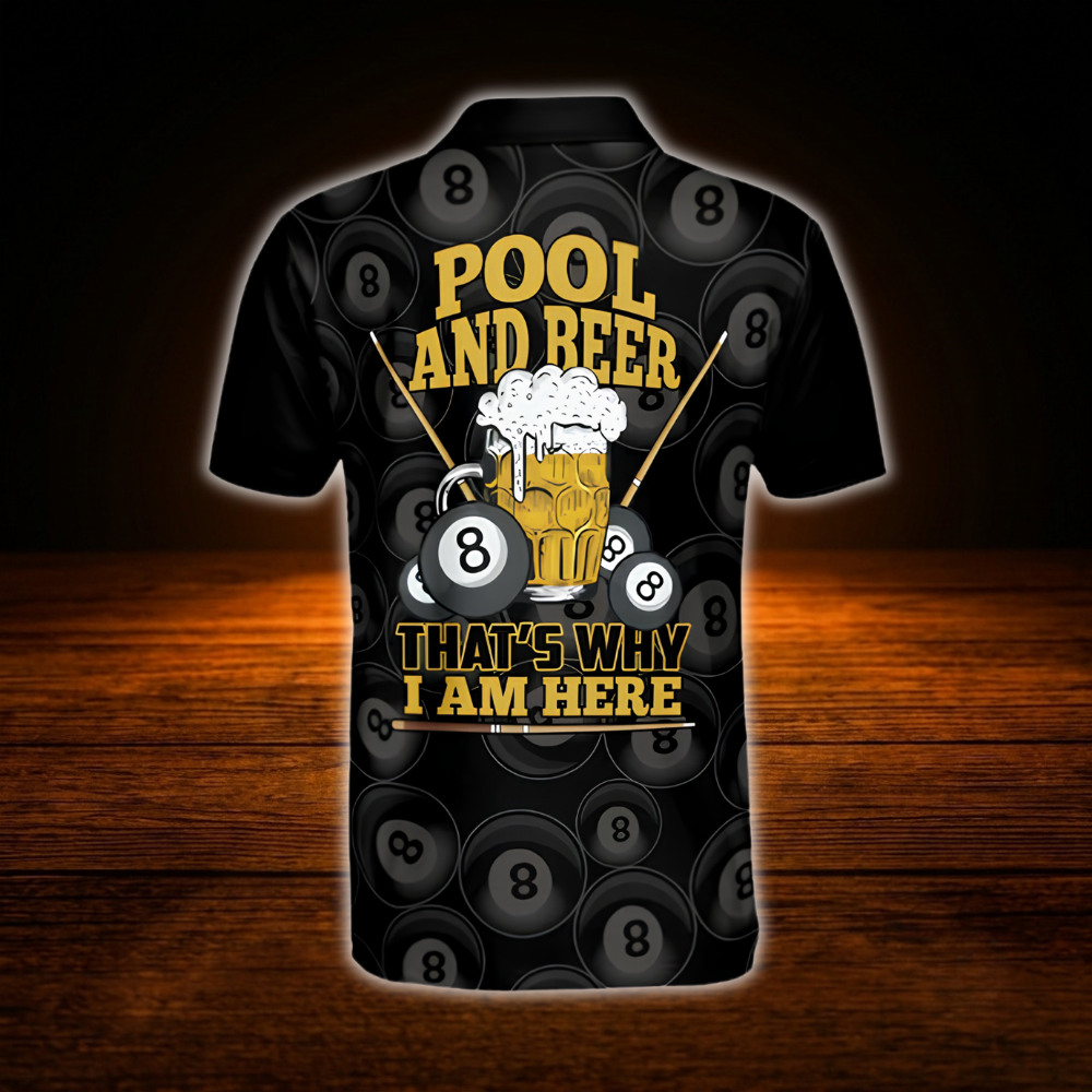 Pool And Beer That's Why I Am Here Custom Mens Billiard Polo Shirt, Custom Beer Lover Billiard Shirt