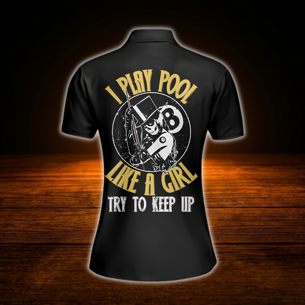 I Play Pool Like A Girl Try To Keep Up Custom Womens Skull Billiard Polo Shirt, Custom Funny Billiard Shirt Ladies