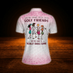 We're More Than Just Golf Friends We're Like A Really Small Gang Custom White And Pink Women's Polo Golf Shirt, Custom Funny Golf Shirt For Ladies