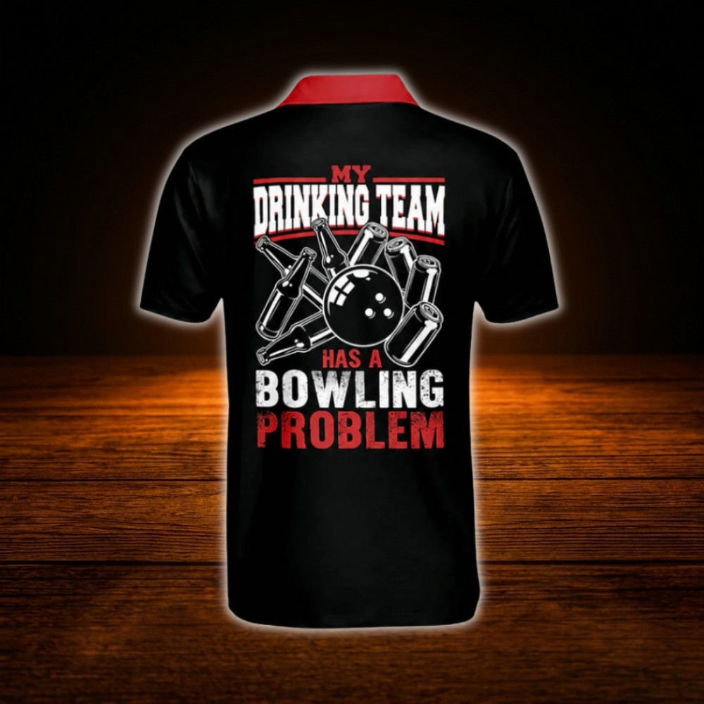 Custom My Drinking Team Has A Bowling Problem Bowling Shirts For Men, Custom Funny Bowling Shirts