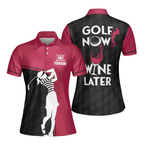 Golf Now Wine Late Custom Women's Golf Polo Shirts, Custom Funny Golf Shirts For Ladies GE0006