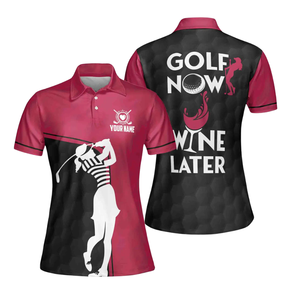 Golf Now Wine Late Custom Women's Golf Polo Shirts, Custom Funny Golf Shirts For Ladies GE0006