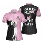 Golf Now Wine Late Custom Women's Golf Polo Shirts, Custom Funny Golf Shirts For Ladies GE0006