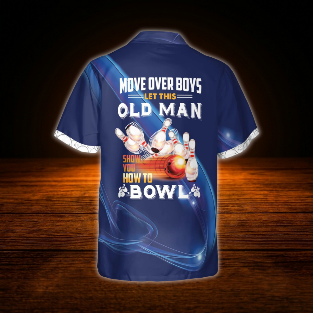 Move Over Boys Let This Old Man Show You How To Bowl Custom Mens Bowling Hawaiian Shirt, Custom Funny Bowling Shirt For Men