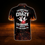 Custom You Don't Have To Be Crazy To Bowl With Us We Can Train You Bowling Polo Shirts For Men, Custom Funny Bowling Shirts