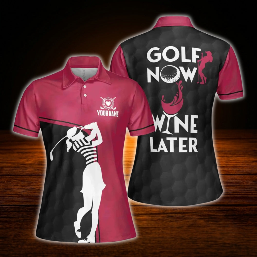 Golf Now Wine Later Custom Women Polo Golf Shirts, Custom Wine Golf Shirt For Ladies