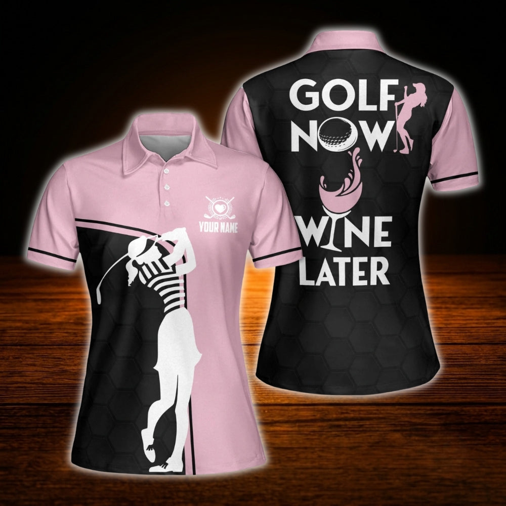 Golf Now Wine Later Custom Women Polo Golf Shirts, Custom Wine Golf Shirt For Ladies