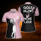 Golf Now Wine Later Custom Women Polo Golf Shirts, Custom Wine Golf Shirt For Ladies